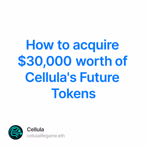 How to acquire $30,000 worth of Cellula's Future Tokens 54