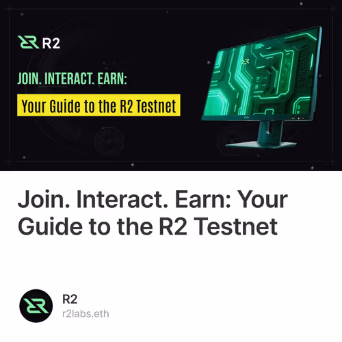 Join. Interact. Earn: Your Guide to the R2 Testnet 8