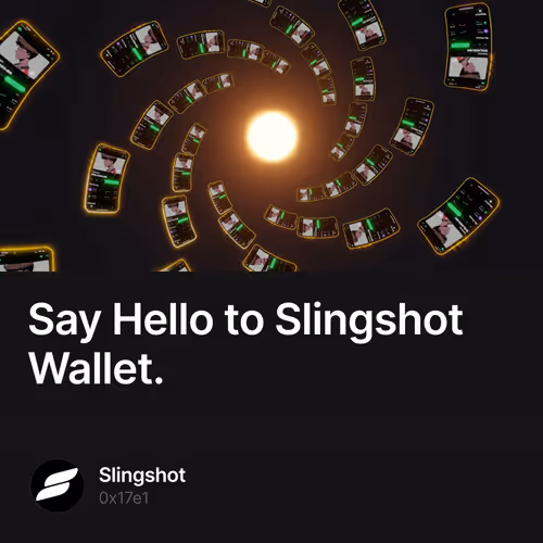 Say Hello to Slingshot Wallet. 98/500
