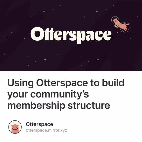 Using Otterspace to build your community’s membership structure 1/500