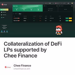 Collateralization of DeFi LPs supported by Chee Finance 47/500