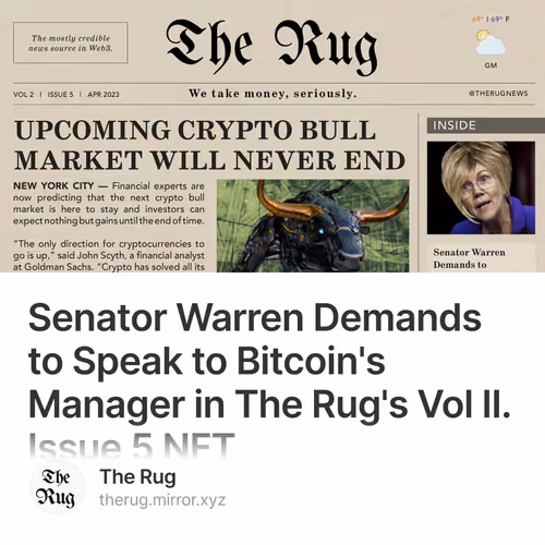Senator Warren Demands to Speak to Bitcoin's Manager in The Rug's Vol II. Issue 5 NFT 11/99