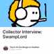 Collector Interview SwampLord