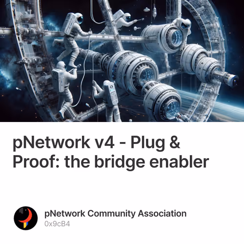 pNetwork v4 - Plug & Proof: the bridge enabler 1