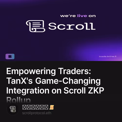 Empowering Traders: TanX's Game-Changing Integration on Scroll ZKP Rollup 5/500