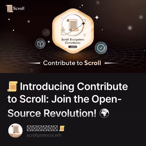 📜 Introducing Contribute to Scroll: Join the Open-Source Revolution! 🌍 55/10000