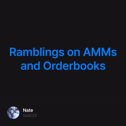 Ramblings on AMMs and Orderbooks 9/500