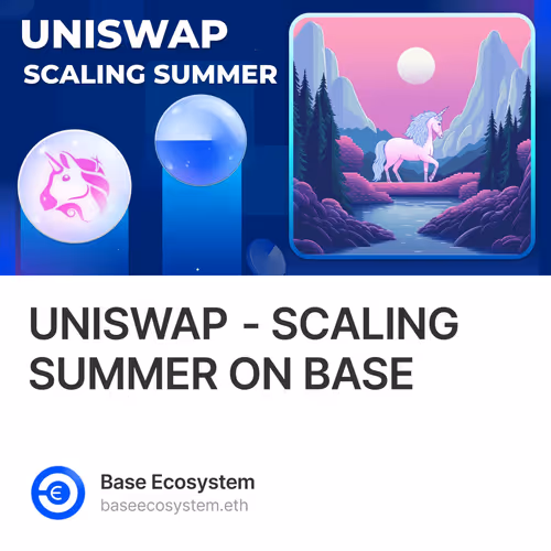 UNISWAP - SCALING SUMMER ON BASE 14/5555