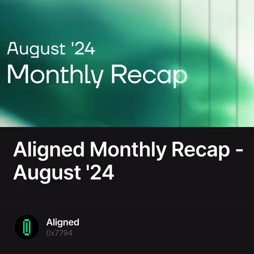 Aligned Monthly Recap - August '24 1