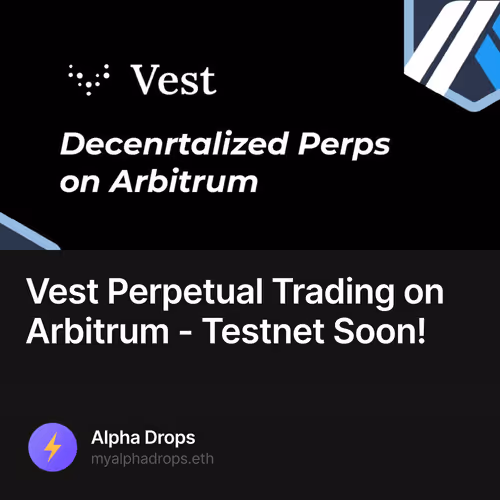Vest Perpetual Trading on  Arbitrum - Testnet Soon! 16/500