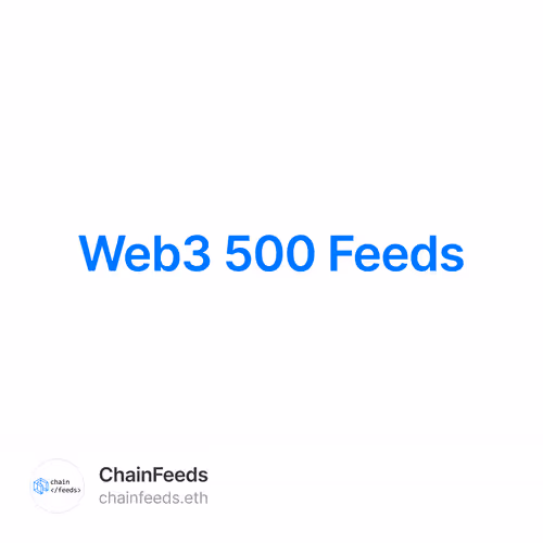 为 Web3 行业开源信息流解决方案，500 个 Feeds 能伴你穿越牛熊吗？ 22/1000