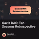 Oaziz DAO Ten Seasons Retrospective