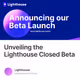 Unveiling the Lighthouse Closed Beta