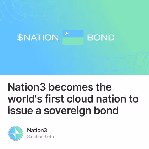 Nation3 becomes the world's first cloud nation to issue a sovereign bond 254/500