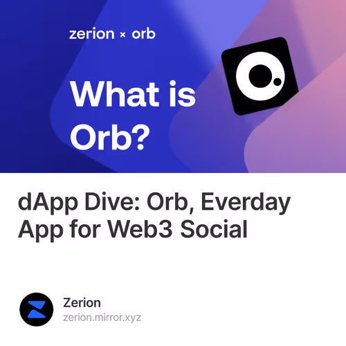 dApp Dive: Orb, Everday App for Web3 Social 73/1000