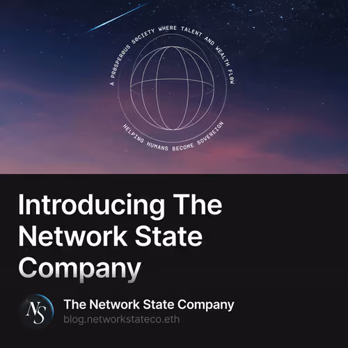 Introducing The Network State Company 8/21