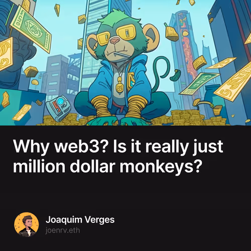 Why web3? Is it really just million dollar monkeys? 402/500