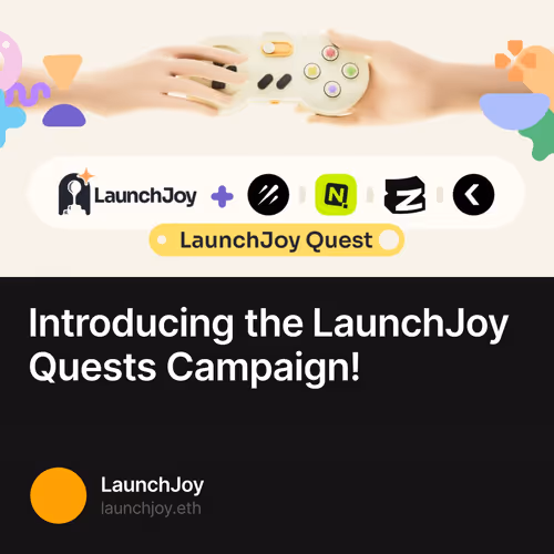 Introducing the LaunchJoy Quests Campaign! 232/300