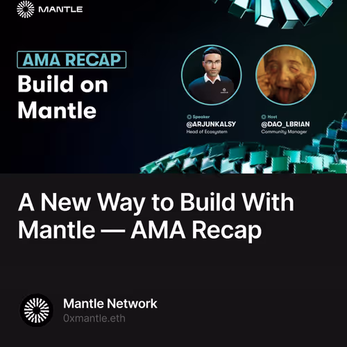 A New Way to Build With Mantle — AMA Recap 166/500