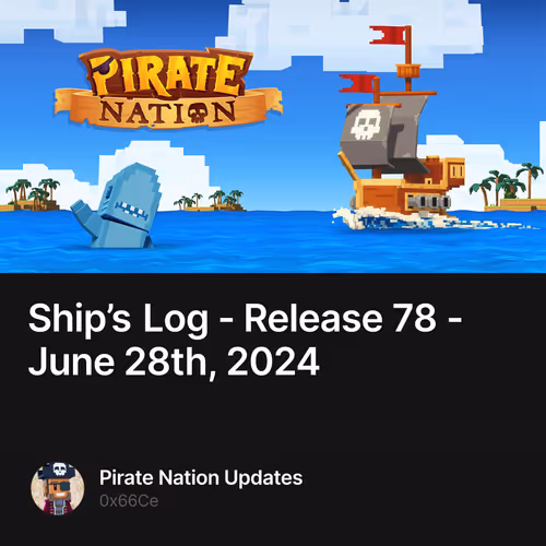 Ship’s Log - Release 78 - June 28th, 2024 33