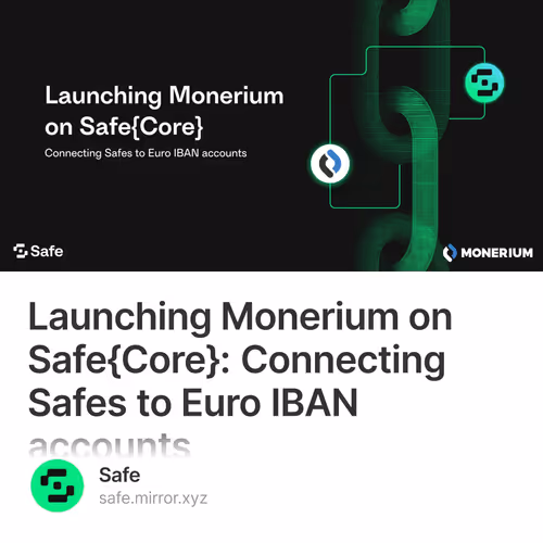 Launching Monerium on Safe{Core}: Connecting Safes to Euro IBAN accounts 6/500