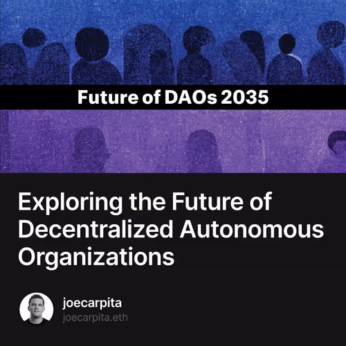 Exploring the Future of Decentralized Autonomous Organizations 7/500