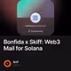 Bonfida x Skiff: Web3 Mail for Solana