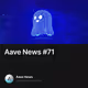 Aave News #71