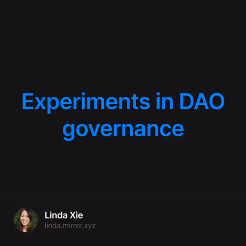 Experiments in DAO governance 120/500