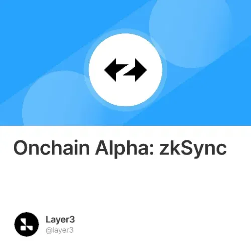 Onchain Alpha: zkSync #98