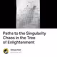 Paths to the Singularity Chaos in the Tree of Enlightenment