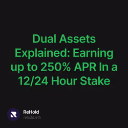 Dual Assets Explained: Earning up to 250% APR In a 12/24 Hour Stake 114/1000