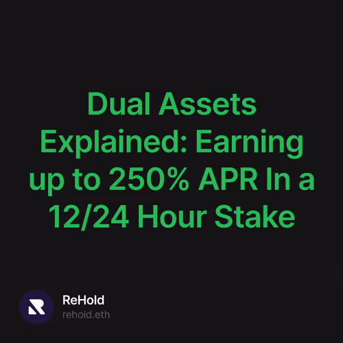 Dual Assets Explained: Earning up to 250% APR In a 12/24 Hour Stake 110/1000