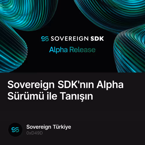 Sovereign SDK'nın Alpha Sürümü ile Tanışın 1