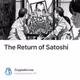 The Return of Satoshi