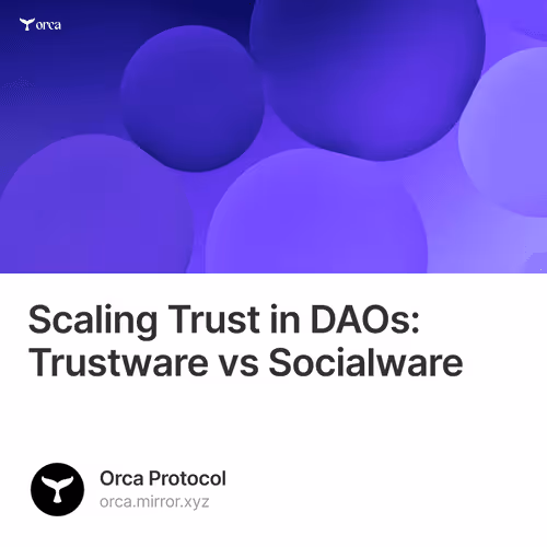 Scaling Trust in DAOs Trustware vs Socialware