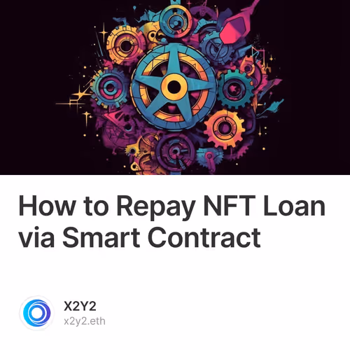 How to Repay NFT Loan via Smart Contract 3/500