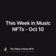 This Week in Music NFTs - Oct 10