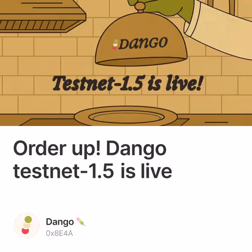 Order up! Dango testnet-1.5 is live 515
