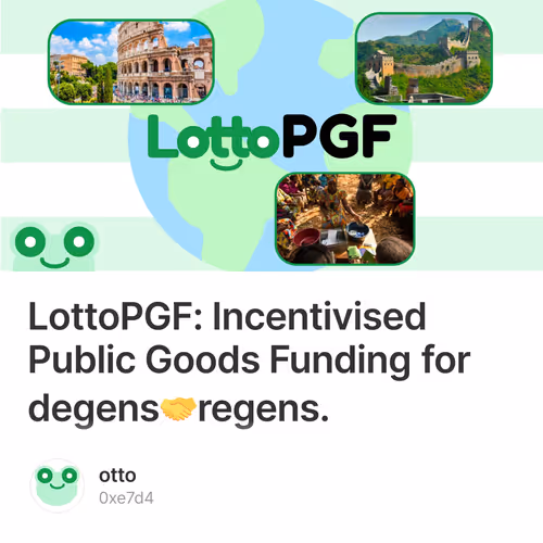 LottoPGF: Incentivised Public Goods Funding for degens🤝regens. 83/777