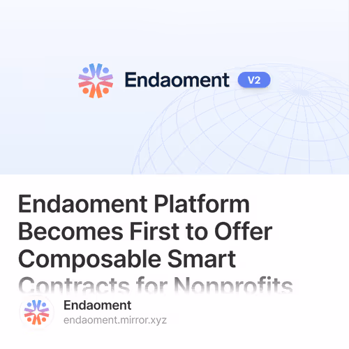 Endaoment Platform Becomes First to Offer Composable Smart Contracts for Nonprofits and Cr
