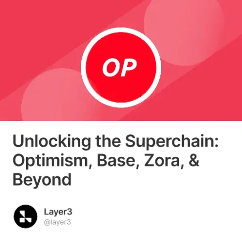 Unlocking the Superchain: Optimism, Base, Zora, & Beyond #39