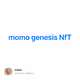 momo genesis NfT