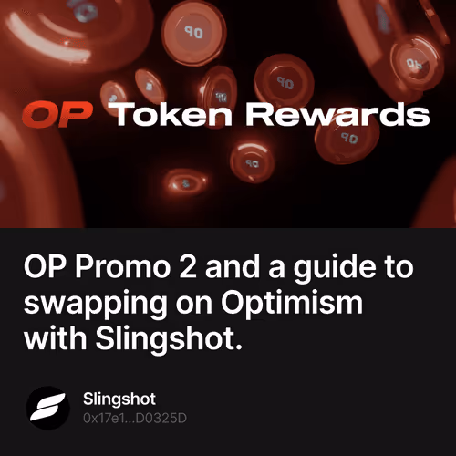OP Promo 2 and a guide to swapping on Optimism with Slingshot.  254/500