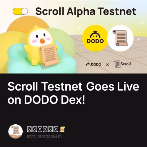 Scroll Testnet Goes Live on DODO Dex! 36/500