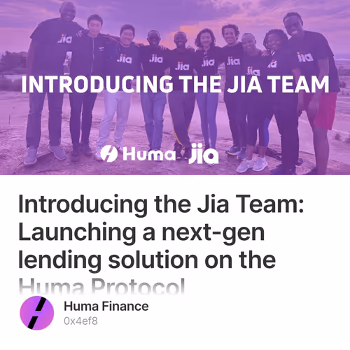 Introducing the Jia Team: Launching a next-gen lending solution on the Huma Protocol 9/500