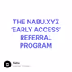 THE NABU.XYZ ‘EARLY ACCESS’ REFERRAL PROGRAM