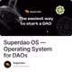 Superdao OS  Operating System for DAOs