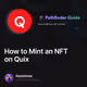 How to Mint an NFT on Quix