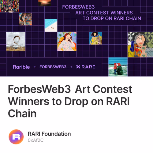 ForbesWeb3 Art Contest Winners to Drop on RARI Chain 9